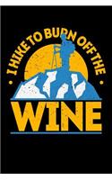 I Hike To Burn Off The Wine
