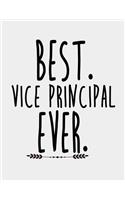 Best Vice Principal Ever: Vice principal gifts. Vice Principal Notebook 8.5 x 11 size 120 Lined Pages Journal gift for Vice Principal.