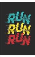 Run Run Run: Running Notebook, Blank Lined (6 x 9 - 120 pages) Sports Themed Notebook for Daily Journal, Diary, and Gift