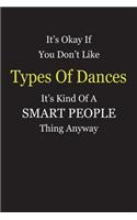 It's Okay If You Don't Like Types Of Dances It's Kind Of A Smart People Thing Anyway: Blank Lined Notebook Journal Gift Idea