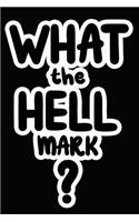 What the Hell Mark?: College Ruled Composition Book