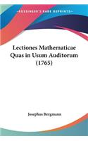 Lectiones Mathematicae Quas in Usum Auditorum (1765)