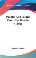 Paddles And Politics Down The Danube (1892): (English)