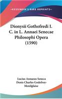 Dionysii Gothofredi I. C. in L. Annaei Senecae Philosophi Opera (1590)