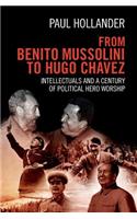 From Benito Mussolini to Hugo Chavez