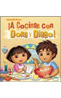 !A Cocinar Con Dora y Diego!