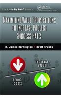 Maximizing Value Propositions to Increase Project Success Rates