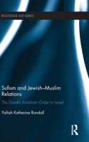 Sufism and Jewish-Muslim Relations: The Derekh Avraham Order in Israel