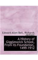 A History of Giggleswick School, from Its Foundation, 1499-1912