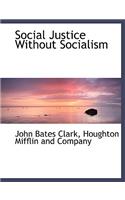 Social Justice Without Socialism