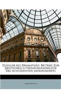 Schiller ALS Dramaturg: Beitrag Zur Deutschen Litteraturgeschichte Des Achtzehnten Jahrhunderts