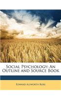 Social Psychology: An Outline and Source Book: An Outline and Source Book