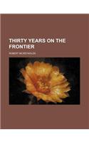 Thirty Years on the Frontier