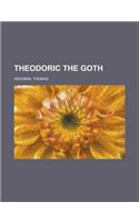 Theodoric the Goth: (English)