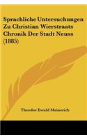 Sprachliche Untersuchungen Zu Christian Wierstraats Chronik Der Stadt Neuss (1885)