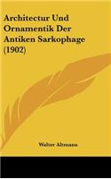 Architectur Und Ornamentik Der Antiken Sarkophage (1902)