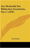Zur Methodik Der Biblischen Geschichte, Part 1 (1878)