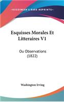 Esquisses Morales Et Litteraires V1