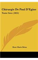 Chirurgie De Paul D'Egine: Texte Grec (1855)(French)