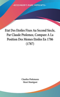Etat Des Etoiles Fixes Au Second Siecle, Par Claude Ptolemee, Compare A La Position Des Memes Etoiles En 1786 (1787)