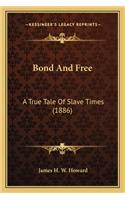 Bond and Free