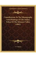 Contributions to the Ethnography and Philology of the Indian Tribes of the Missouri Valley (1862)