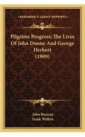 Pilgrims Progress; The Lives Of John Donne And George Herbert (1909)