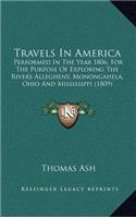 Travels In America: Performed In The Year 1806, For The Purpose Of Exploring The Rivers Allegheny, Monongahela, Ohio And Mississippi (1809)