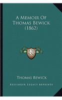 A Memoir Of Thomas Bewick (1862): (English)