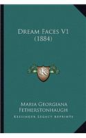 Dream Faces V1 (1884)