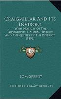 Craigmillar And Its Environs: With Notices Of The Topography, Natural History, And Antiquities Of The District (1892)