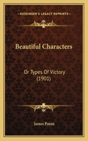 Beautiful Characters: Or Types Of Victory (1901)(English)