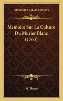 Memoire Sur La Culture Du Murier Blanc (1763)