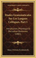 Etudes Grammaticales Sur Les Langues Celtiques, Part 1