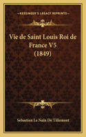 Vie de Saint Louis Roi de France V5 (1849)