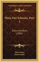 Flora Der Schweiz, Part 1: Exkursionsflora (1905)