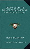 Discourse on the Objects, Advantages and Pleasures of Science