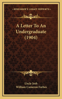A Letter To An Undergraduate (1904)