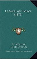 Le Mariage Force (1873)