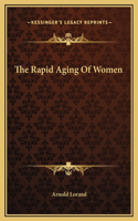 The Rapid Aging Of Women