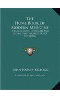 The Home Book of Modern Medicine: A Family Guide in Health and Disease Part 3 (Large Print Edition)