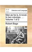 Man as He Is. a Novel. in Two Volumes. ... Volume 1 of 2