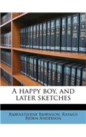 A Happy Boy, and Later Sketches