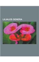 Liliales Genera: Alstroemeria, Amana (Genus), Amianthium, Arachnitis, Bomarea, Burchardia, Calochortus, Cardiocrinum, Clintonia, Colchi(English)