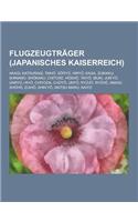 Flugzeugtrager (Japanisches Kaiserreich): Akagi, Katsuragi, Taih, S Ry, Hiry, Kaga, Zuikaku, Shinano, Sh Kaku, Chitose, H Sh, Taiy, Ibuki, Jun'y, Unry(German)