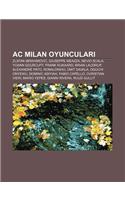 AC Milan Oyuncular: Zlatan Ibrahimovi, Giuseppe Meazza, Nevio Scala, Yoann Gourcuff, Frank Rijkaard, Brian Laudrup, Alexandre Pato(Turkish)