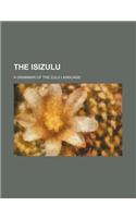 The Isizulu; A Grammar of the Zulu Language
