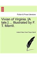 Vivian of Virginia. [A Tale.] ... Illustrated by F. T. Merrill.