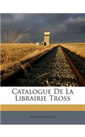 Catalogue De La Librairie Tross