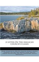 A Letter on the Anglican Church's Claims